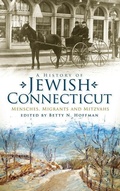 Cover: A History of Jewish Connecticut - History Press Library Editions