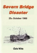 Cover: Severn Bridge Disaster - River Severn Publications