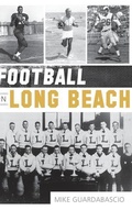Cover: Football in Long Beach - History Press Library Editions