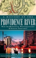 Cover: A History of the Providence River - History Press Library Editions