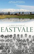 Cover: A Brief History of Eastvale - History Press Library Editions