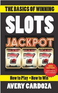 Enlarge image Cover: The Basics of Winning Slots - Cardoza Publishing,U.S.