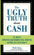 Cover: The Ugly Truth About Cash - Mountain Arbor Press