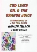 Cover: Cod Liver Oil and the Orange Juice - Gallus Publishing