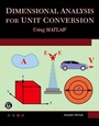Cover: Dimensional Analysis for Unit Conversions Using MATLAB - Mercury Learning & Information