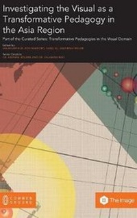 Enlarge image Cover: Investigating the Visual as a Transformative Pedagogy in the Asia Region - Common Ground Publishing