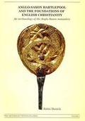 Cover: Anglo-Saxon Hartlepool and the Foundations of English Christianity - Tees Archaeology