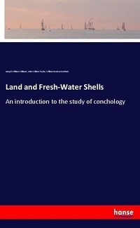 Enlarge image Cover: Land and Fresh-Water Shells - Hansebooks
