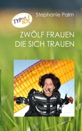 Cover: Typisch ich: 12 Frauen die sich trauen - BoD - Books on Demand