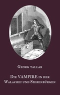 Cover: Die Vampire in der Walachei und Siebenb&uuml;rgen - BoD - Books on Demand