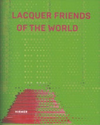 Abbildung von: Lacquer Friends of the World - Hirmer