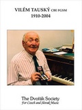 Cover: Vilem Tausky CBE FGSM 1910-2004 - Dvorak Society for Czech & Slovak Music