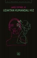 Cover: Uzaktan Kumandali Kiz - Ithaki Yayinlari