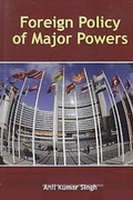 Cover: Foreign Policy of Major Powers - Anmol Publications PVT LTD