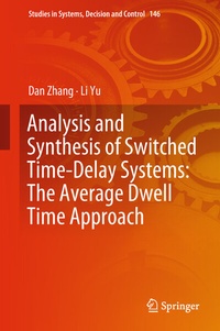Enlarge image Cover: Analysis and Synthesis of Switched Time-Delay Systems: The Average Dwell Time Approach - Springer