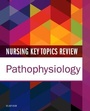 Cover: Nursing Key Topics Review: Pathophysiology - Elsevier