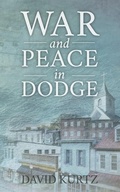 Cover: War and Peace in Dodge - New Brevet Publications