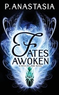 Cover: Fates Awoken (Fates Aflame, Book 2) - P. Anastasia