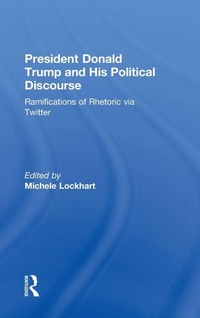Enlarge image Cover: President Donald Trump and His Political Discourse - Routledge
