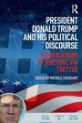Cover: President Donald Trump and His Political Discourse - Routledge