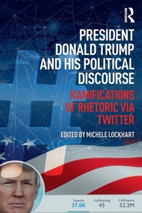 Enlarge image Cover: President Donald Trump and His Political Discourse - Routledge