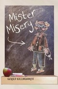 Cover: Mister Misery - Flame Lily Books Ltd
