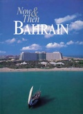 Cover: Now and Then Bahrain - Zodiac Publishing
