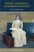 Cover: The Whitby and Pickering to Scarborough Railway - Blackthorn Press