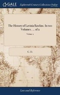 Cover: The History of Lavinia Rawlins. in Two Volumes. ... of 2; Volume 2 - Gale Ecco, Print Editions