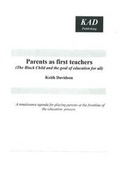 Cover: Parents as First Teachers (the Black Child and the Goal of Education for All) by Keith Davidson - KAD Publishing