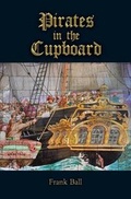 Cover: Pirates in the Cupboard - Rotherfield Studio Ltd