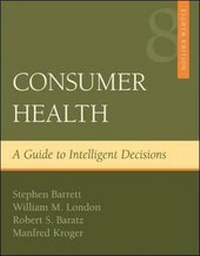 Enlarge image Cover: Consumer Health: A Guide To Intelligent Decisions - McGraw-Hill Professional