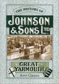 Cover: History of Johnson & Sons Ltd of Great Yarmouth - Holm Oak Publishing