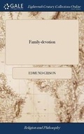 Cover: Family-devotion - Gale Ecco, Print Editions