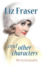 Enlarge image Cover: Liz Fraser... and Other Characters - Signum Books (Imprint of Flashpoint Media Ltd)