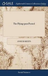 Enlarge image Cover: The Flying-Post Posted - Gale Ecco, Print Editions