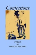 Cover: Confessions: Poems by Marcus Reichert - Ziggurat Books International