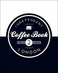 Cover: The Independent Coffee Book - London - Vespertine Press