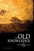 Cover: The Old Knowledge and Other Strange Tales - The Swan River Press