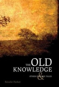 Enlarge image Cover: The Old Knowledge and Other Strange Tales - The Swan River Press