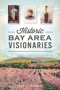 Cover: Historic Bay Area Visionaries - Arcadia Publishing (SC)