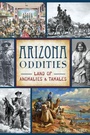 Cover: Arizona Oddities - Arcadia Publishing (SC)
