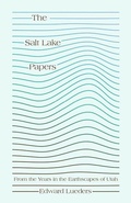 Cover: The Salt Lake Papers - University of Utah Press,U.S.
