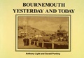 Cover: Bournemouth Yesterday and Today - Charlewood Press
