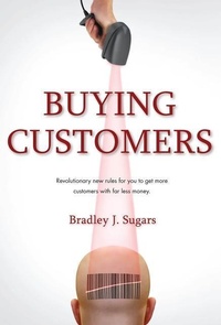 Abbildung von: Buying Customers 2.0: Acquire More Customers with Less Money, Fixed Errata and Content Improvements - Cranberry Press