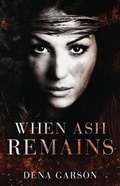 Cover: When Ash Remains - Dena Garson