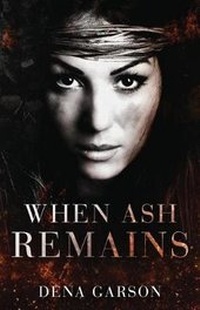 Enlarge image Cover: When Ash Remains - Dena Garson