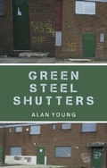 Cover: Green Steel Shutters - Canday 33 Publishing