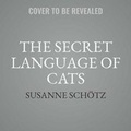 Cover: The Secret Language of Cats - Hanover Square Press