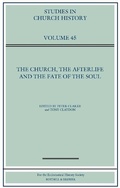 Cover: The Church, the Afterlife and the Fate of the Soul - Ecclesiastical History Society